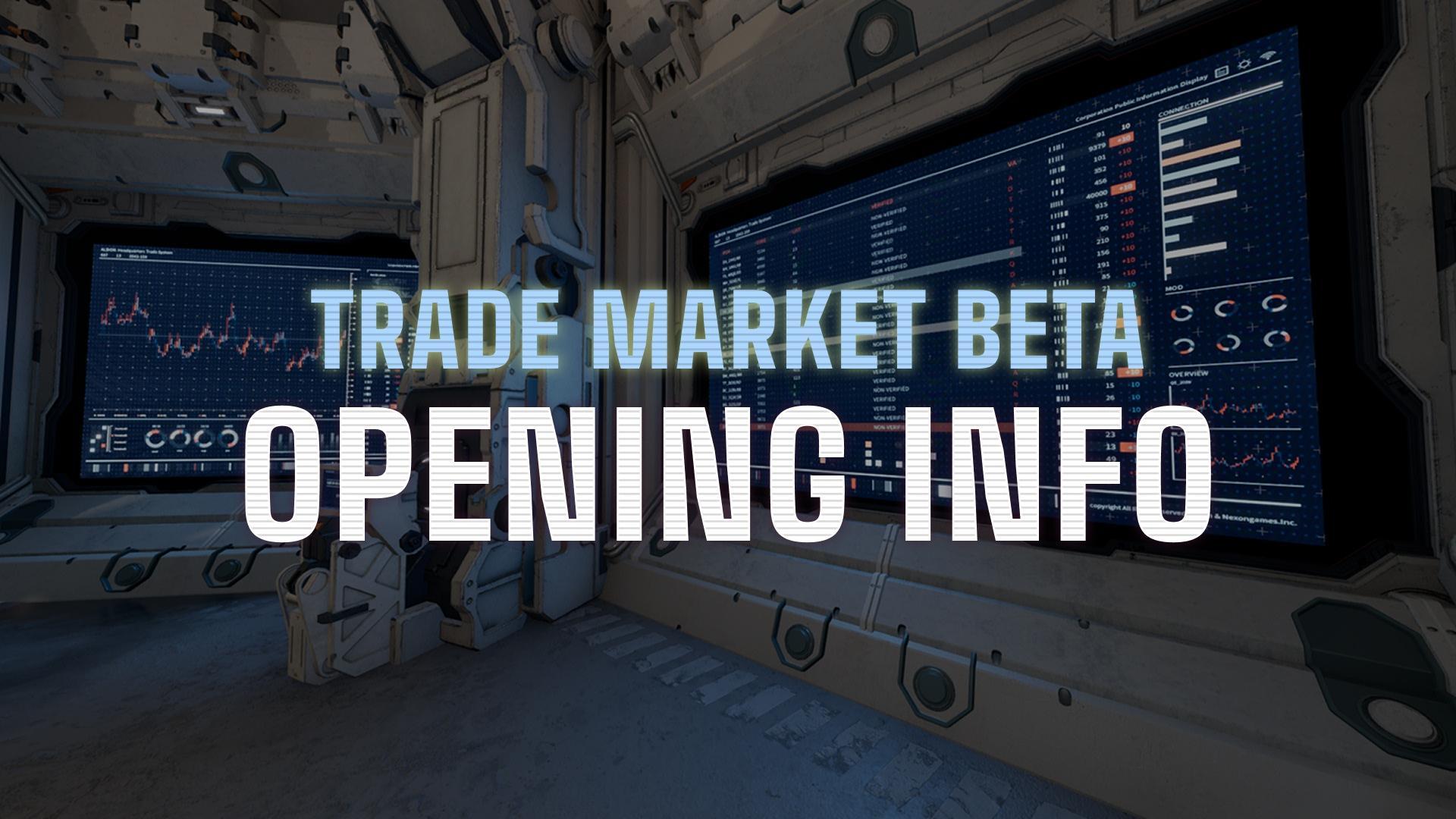 (Updated)Trade Market BETA Opening Info