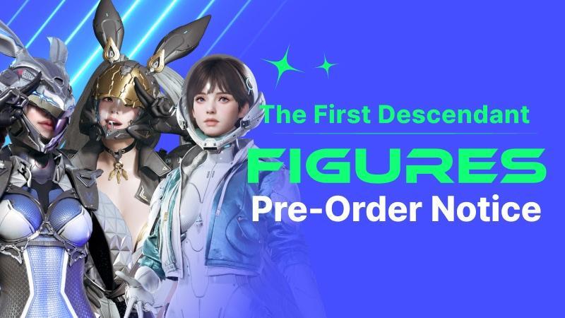 The First Descendant Figurine Pre-Order Purchase Info