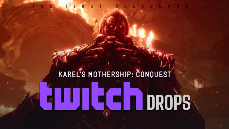 Karel's Mothership: Conquest Twitch Drops